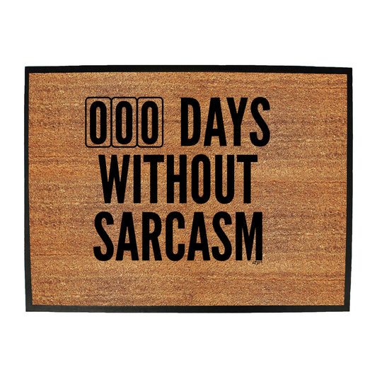 000 Days Without Sarcasm - Funny Novelty Doormat