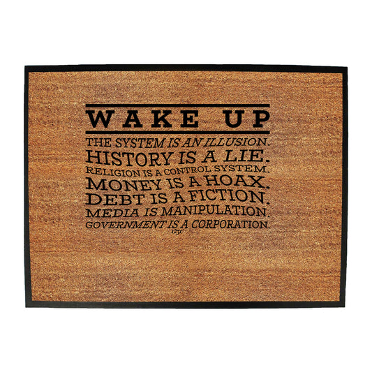 Wake Up The System Is An Illusion - Funny Novelty Doormat