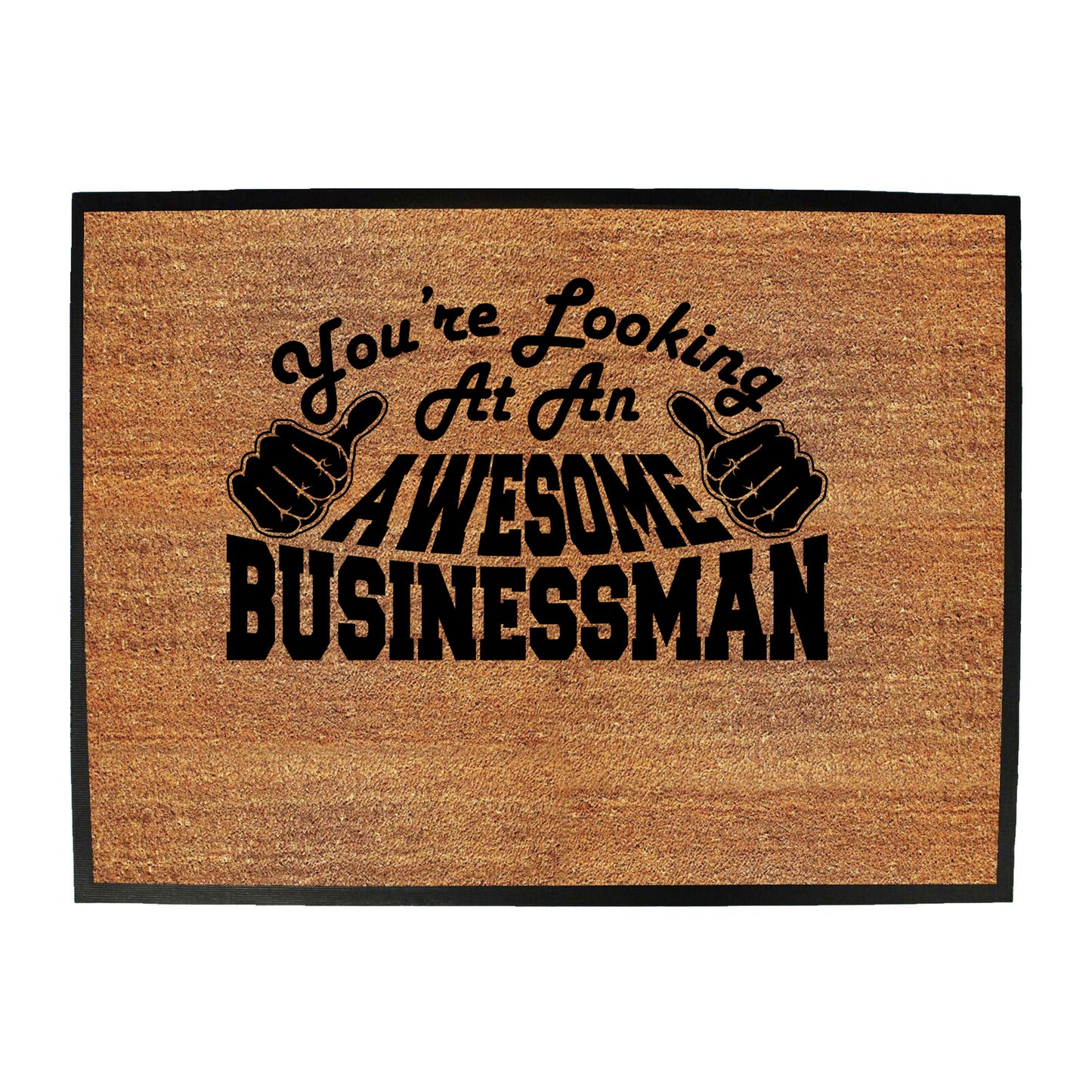 Youre Looking At An Awesome Businessman - Funny Novelty Doormat