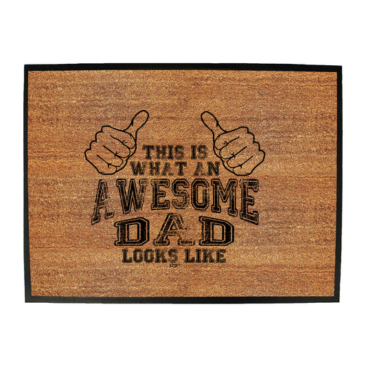 This Is What Awesome Dad - Funny Novelty Doormat