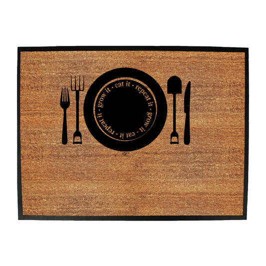 Grow It Eat It Repeat - Funny Novelty Doormat