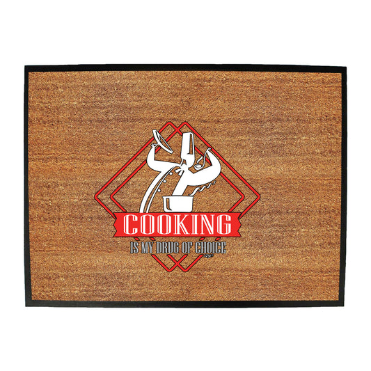 Cooking Is My Choice - Funny Novelty Doormat
