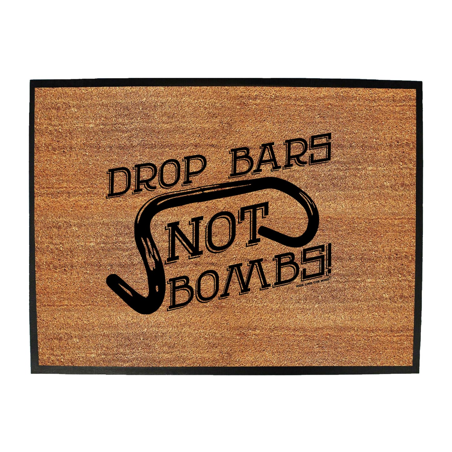 Rltw Drop Bars Not Bombs - Funny Novelty Doormat