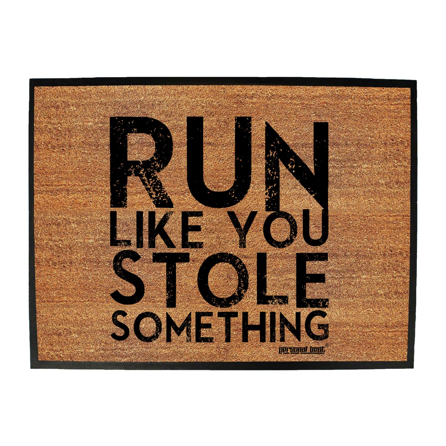 Pb Run Like You Stole Something Distressed - Funny Novelty Doormat