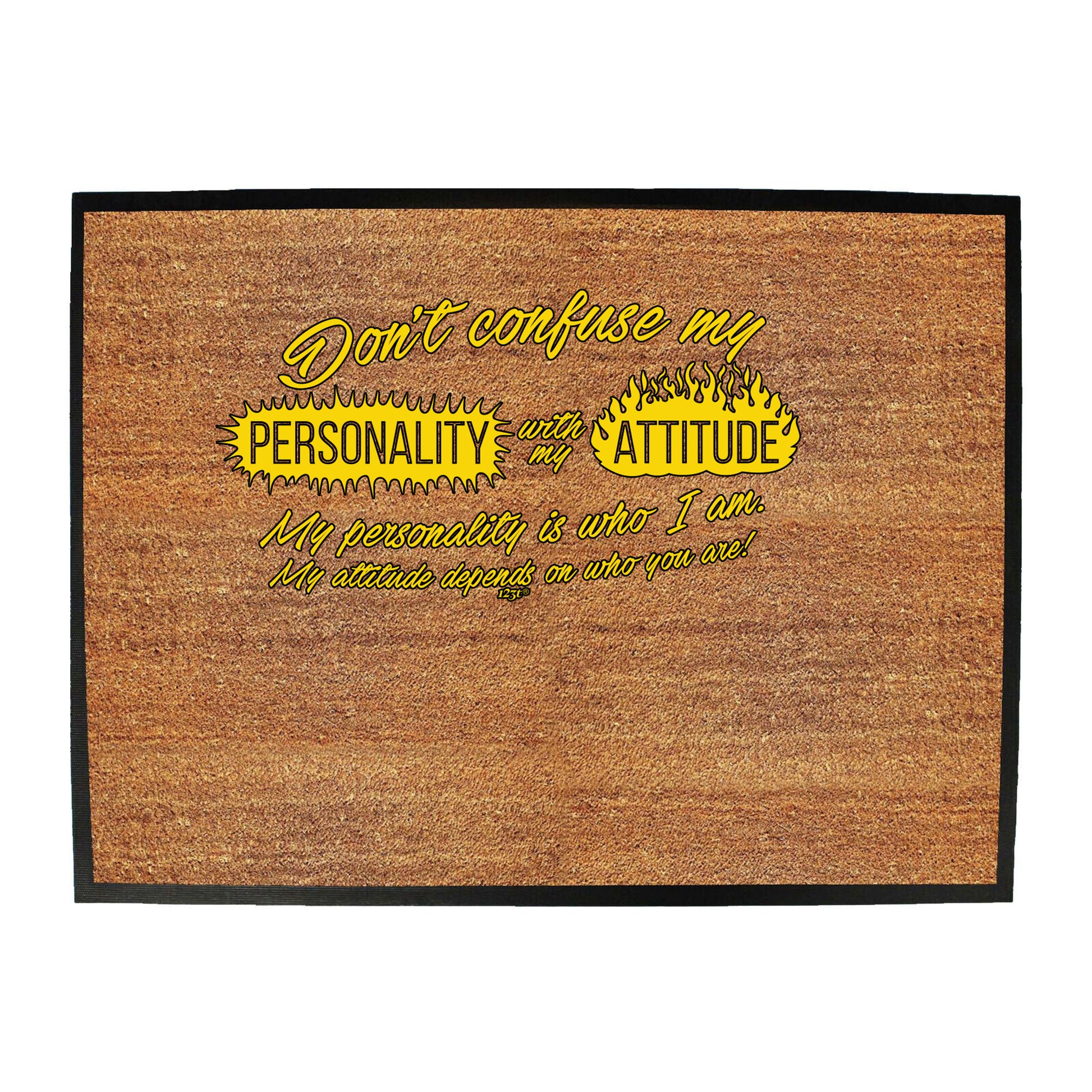 Dont Confuse My Personality With My Attitude - Funny Novelty Doormat
