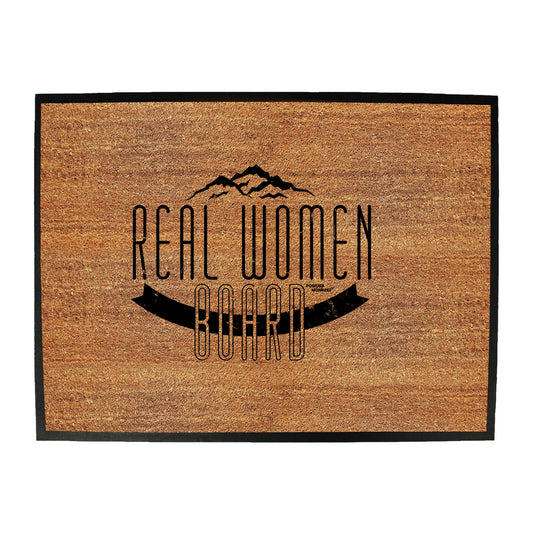 Pm Real Women Board - Funny Novelty Doormat