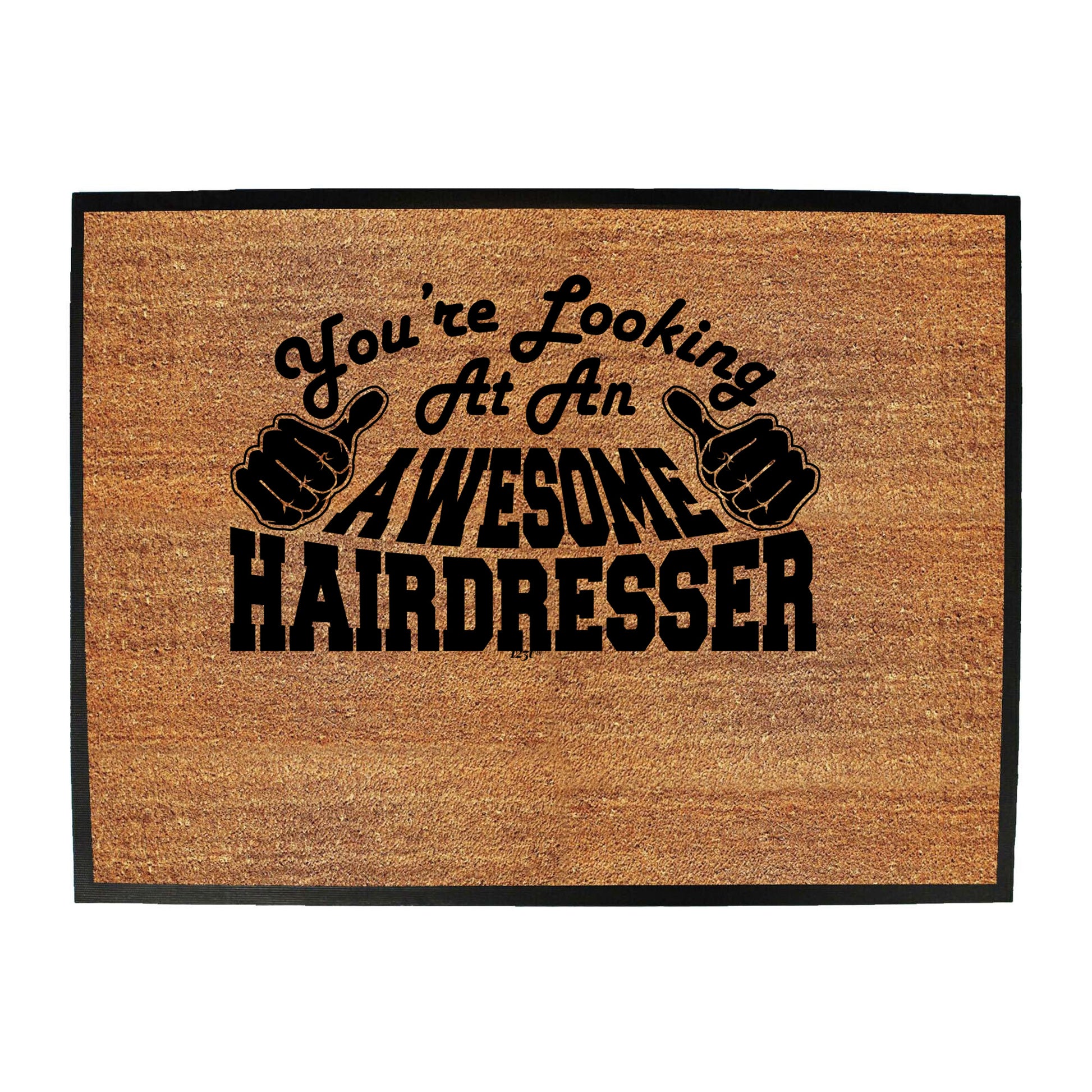 Youre Looking At An Awesome Hairdresser - Funny Novelty Doormat