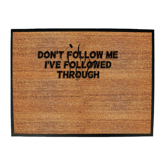 Followed Through - Funny Novelty Doormat