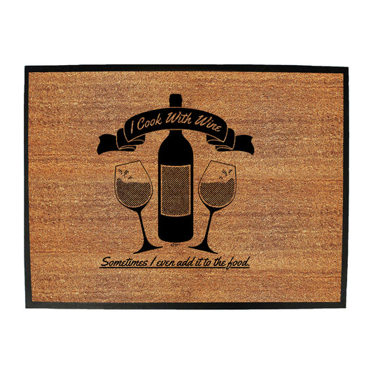 Cook With Wine - Funny Novelty Doormat