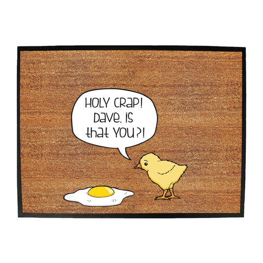 Holy Crap Dave Chicken Egg - Funny Novelty Doormat