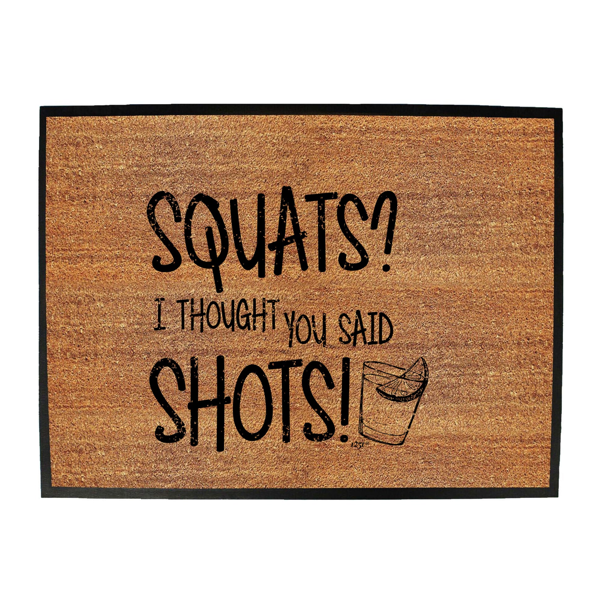 Squats Thought You Said Shots - Funny Novelty Doormat