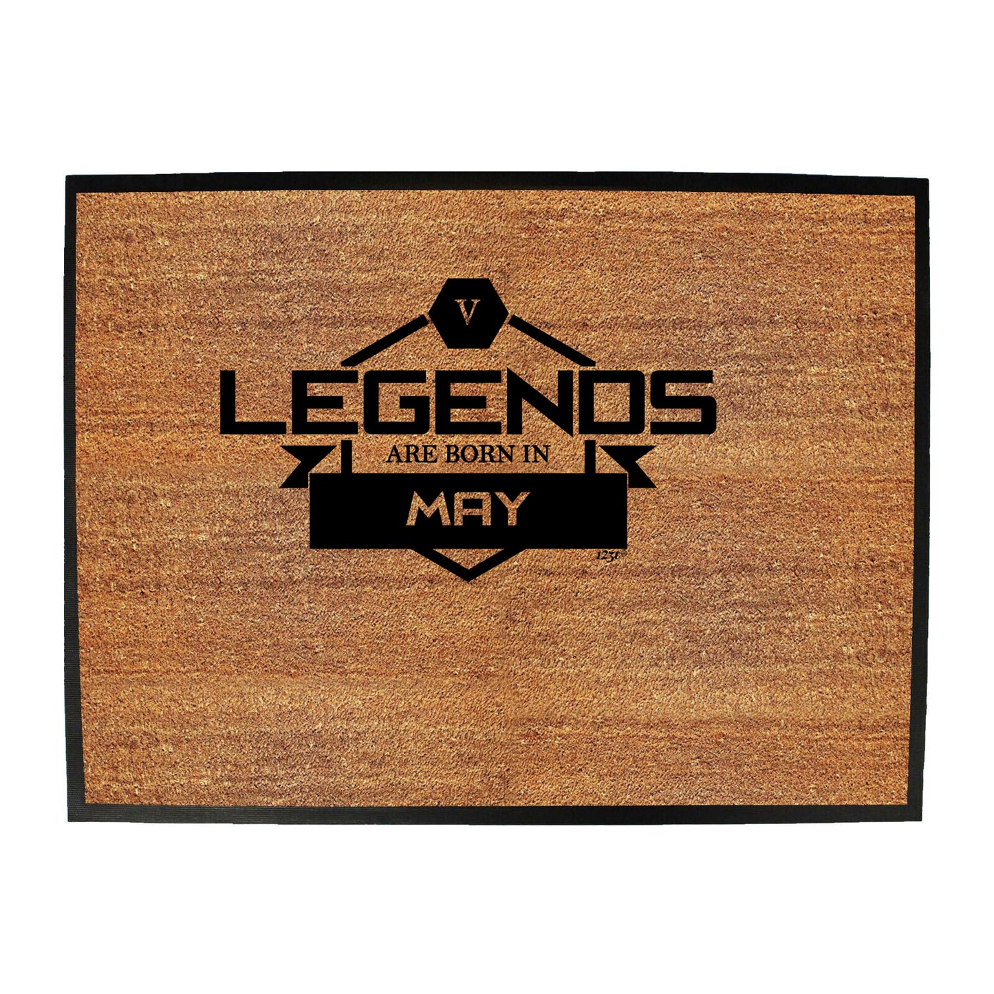 Legends Are Born In May - Funny Novelty Doormat