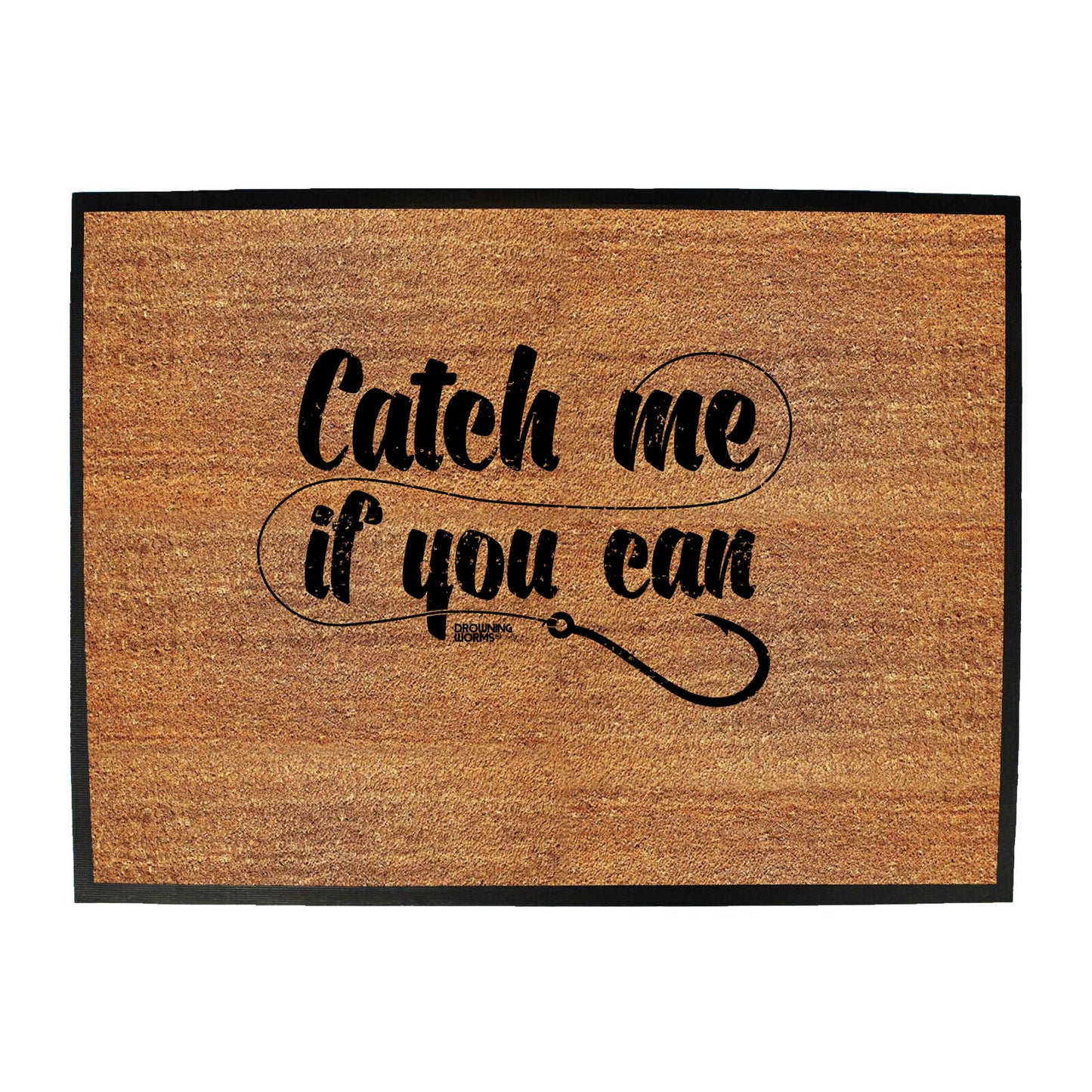 Dw Catch Me If You Can - Funny Novelty Doormat