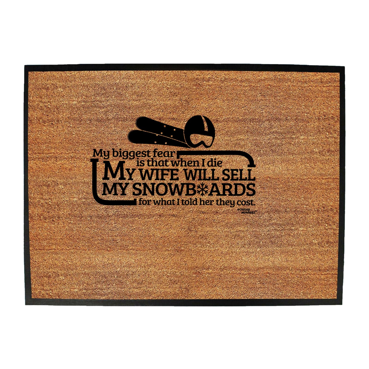 Pm My Biggest Fear My Wife Sell Snowboards - Funny Novelty Doormat