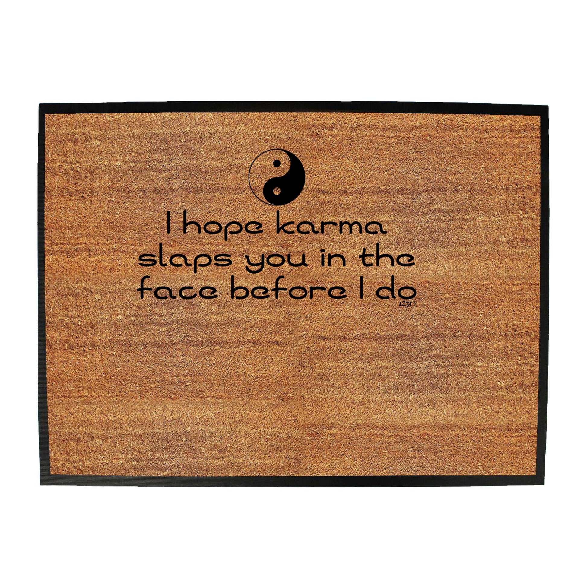 Hope Karma Slaps You In The Face Before Do - Funny Novelty Doormat