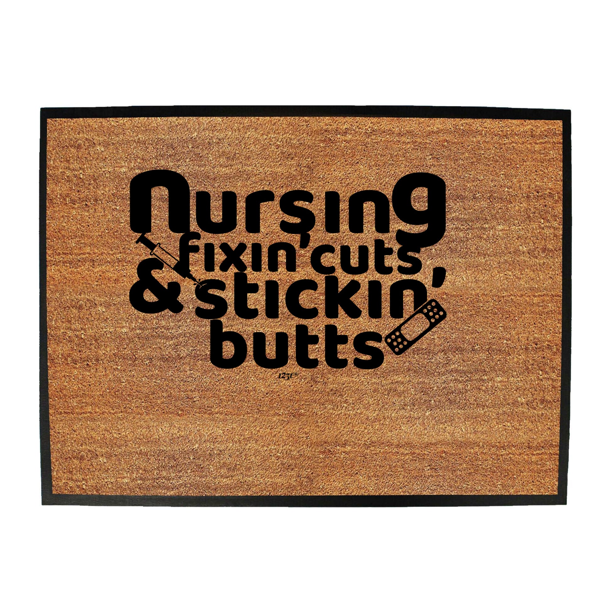 Nursing Fixin Cuts Stickin Butts - Funny Novelty Doormat