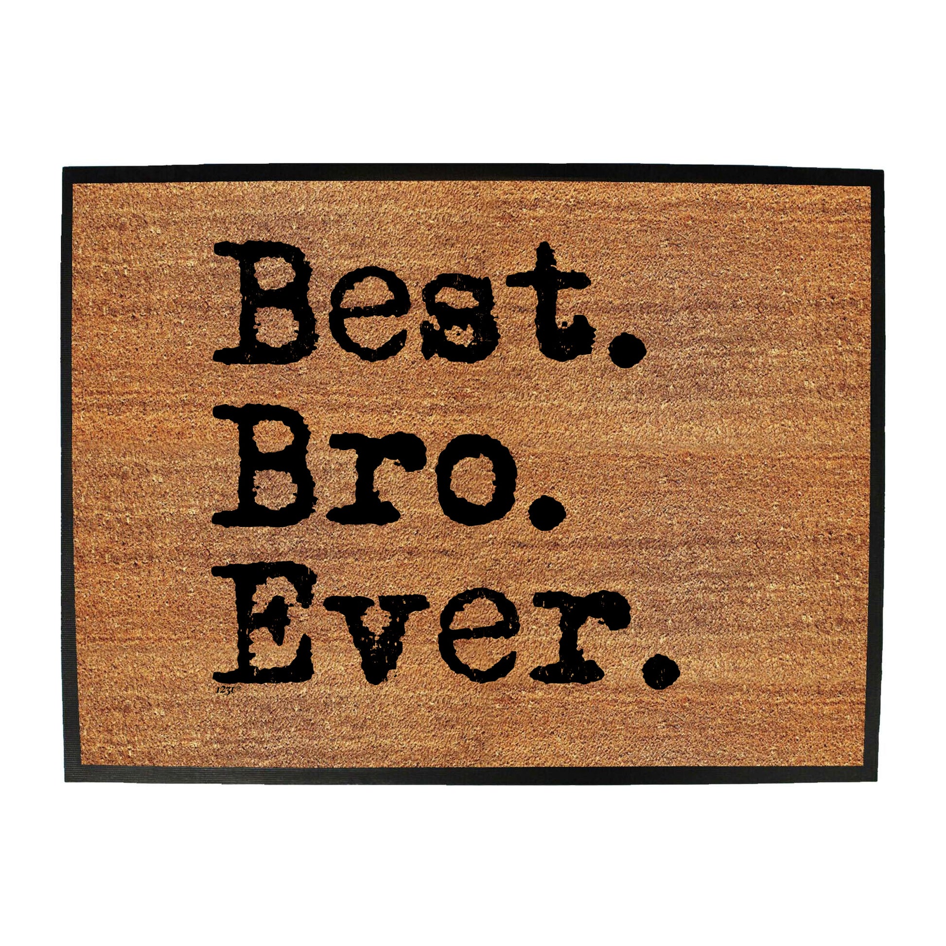 Best Bro Ever Brother - Funny Novelty Doormat