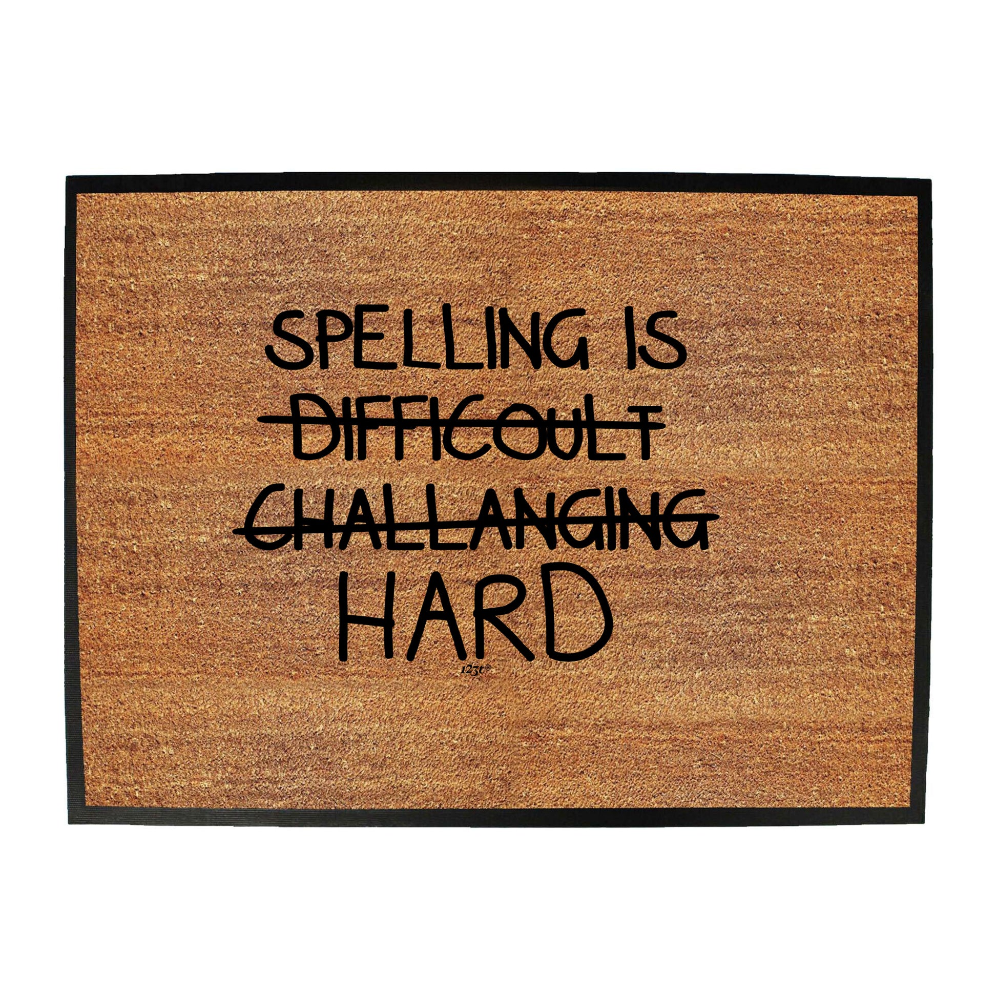 Spelling Is Hard - Funny Novelty Doormat