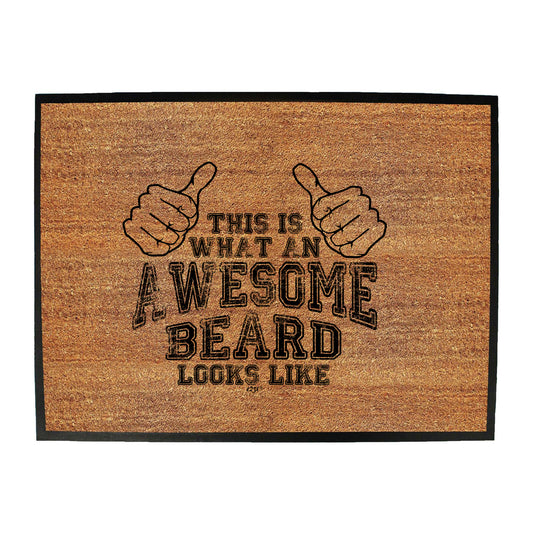 This Is What Awesome Beard - Funny Novelty Doormat
