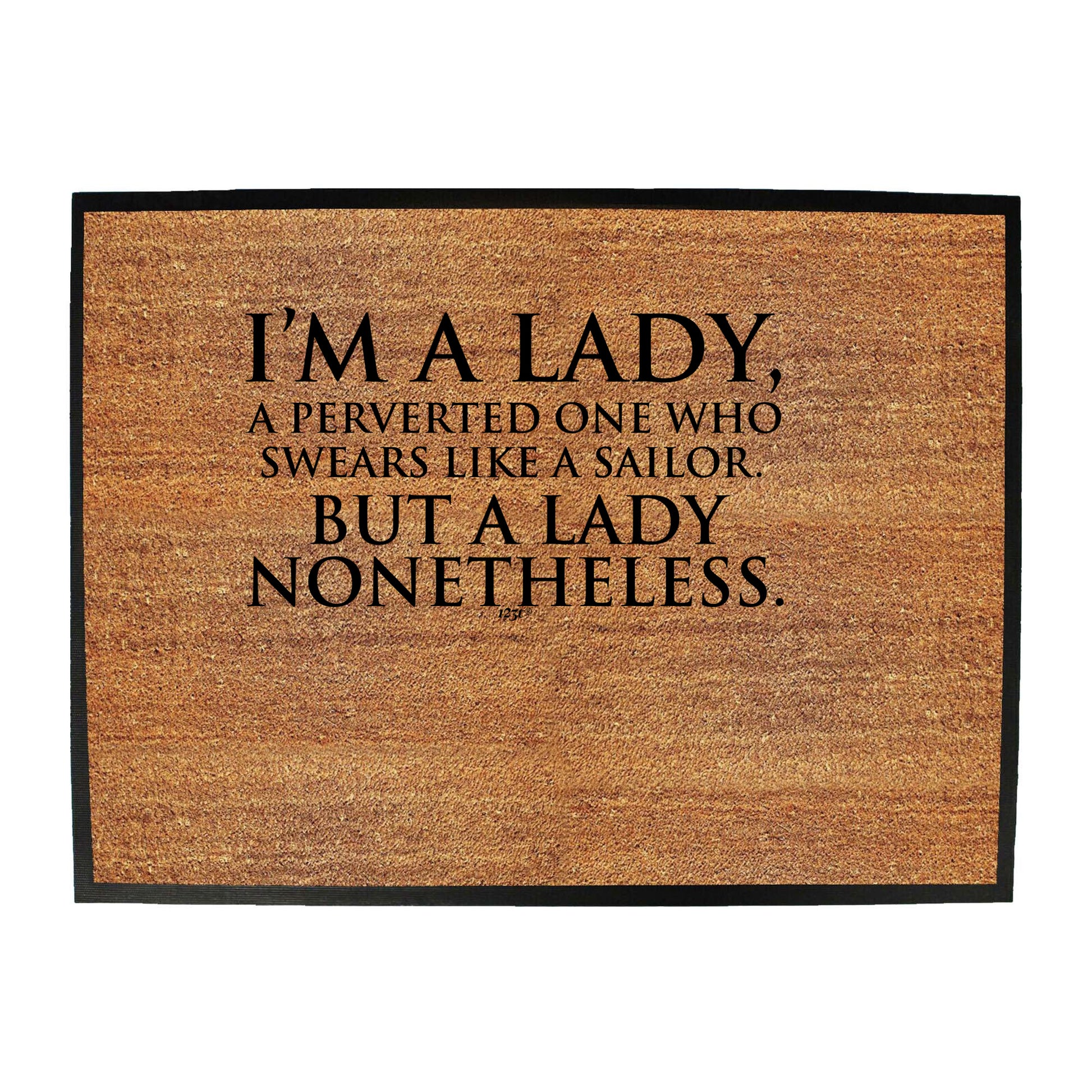 Im A Lady A Perverted One Who Swears Like A Sailor - Funny Novelty Doormat