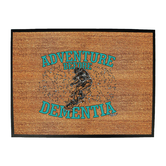 Pm Adventure Before Dementia Snowboard - Funny Novelty Doormat