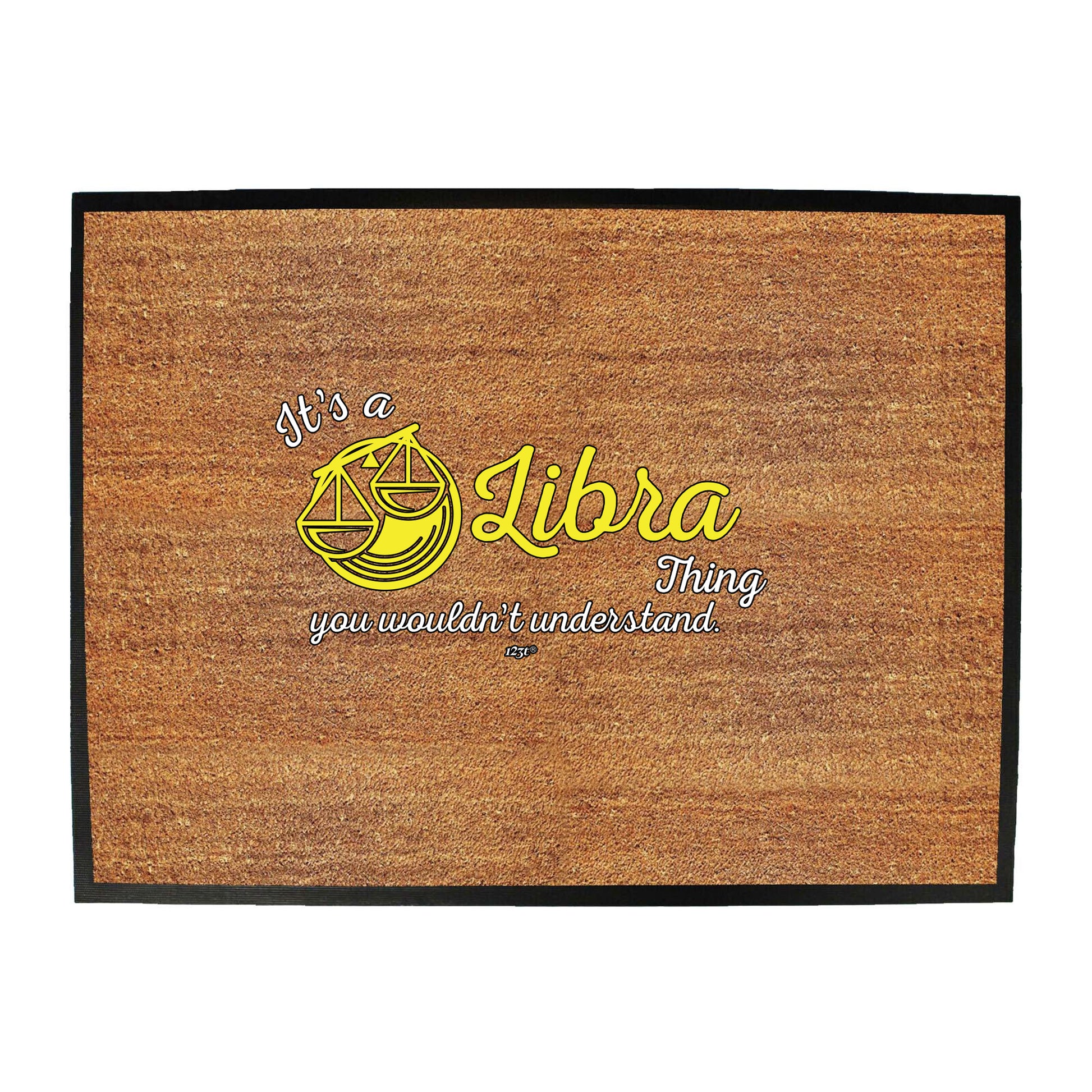 Its A Libra Thing You Wouldnt Understand - Funny Novelty Doormat
