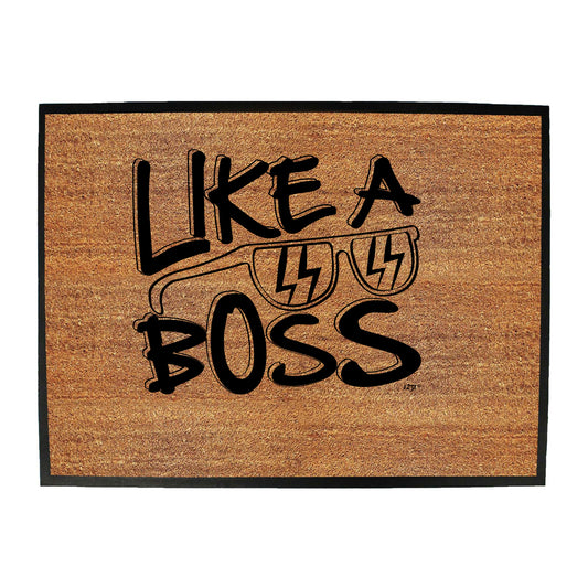 Like A Boss - Funny Novelty Doormat
