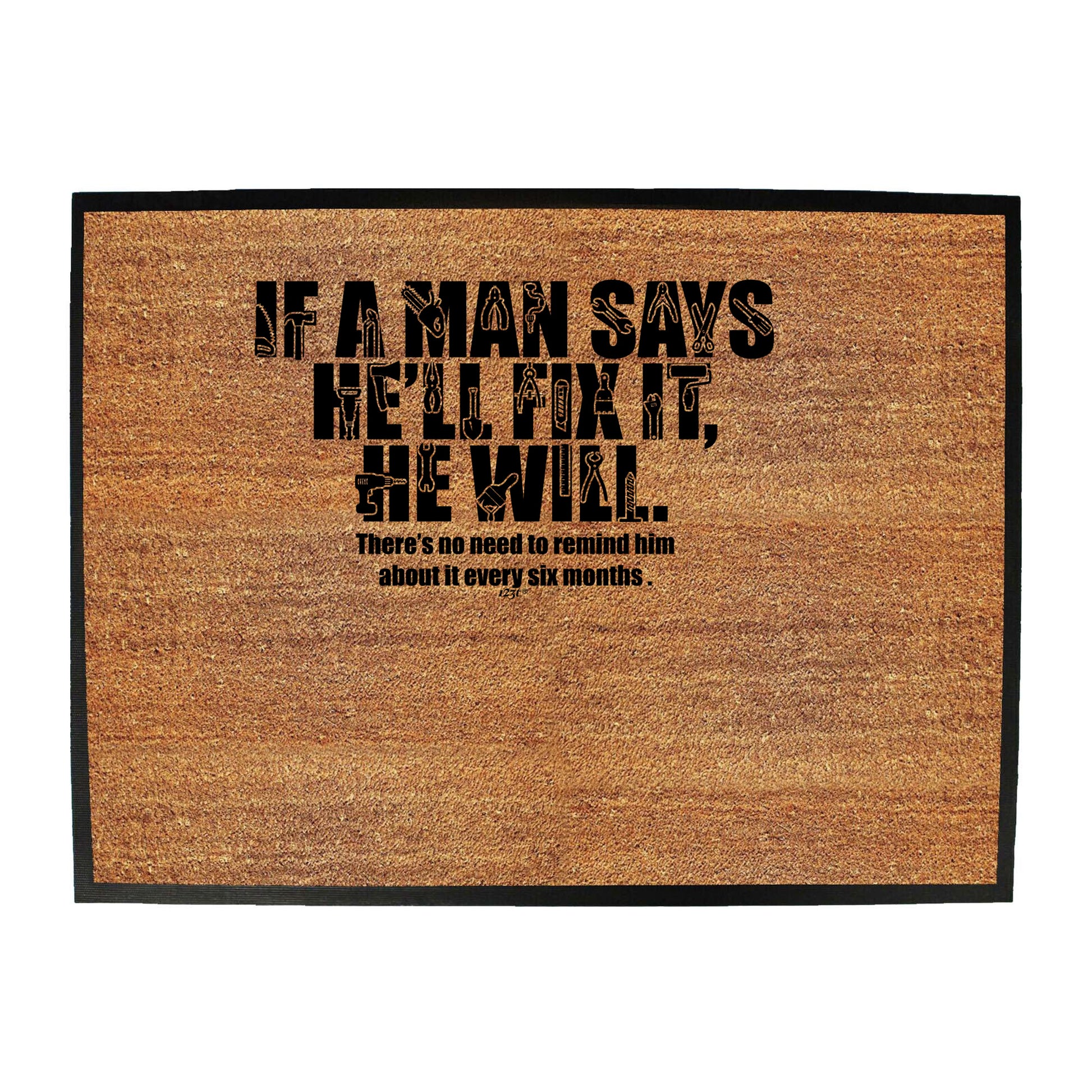 If A Man Says Hell Fix It He Will - Funny Novelty Doormat