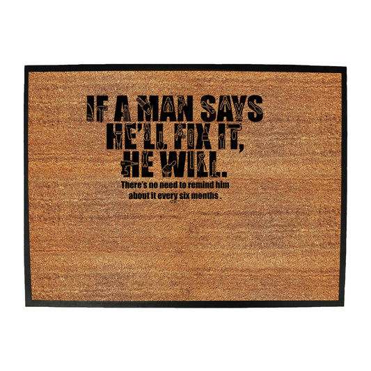 If A Man Says Hell Fix It He Will - Funny Novelty Doormat