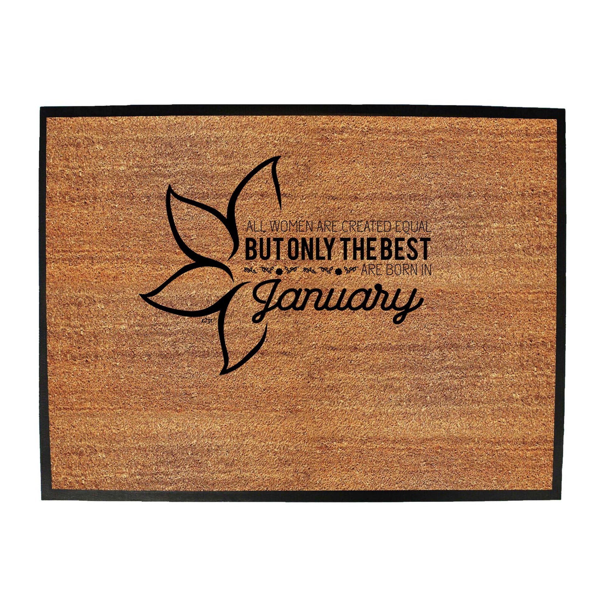 January Birthday All Women Are Created Equal - Funny Novelty Doormat