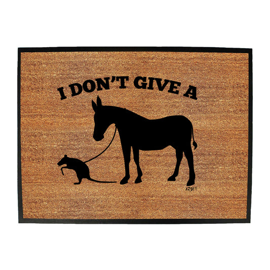 I Dont Give A - Funny Novelty Doormat