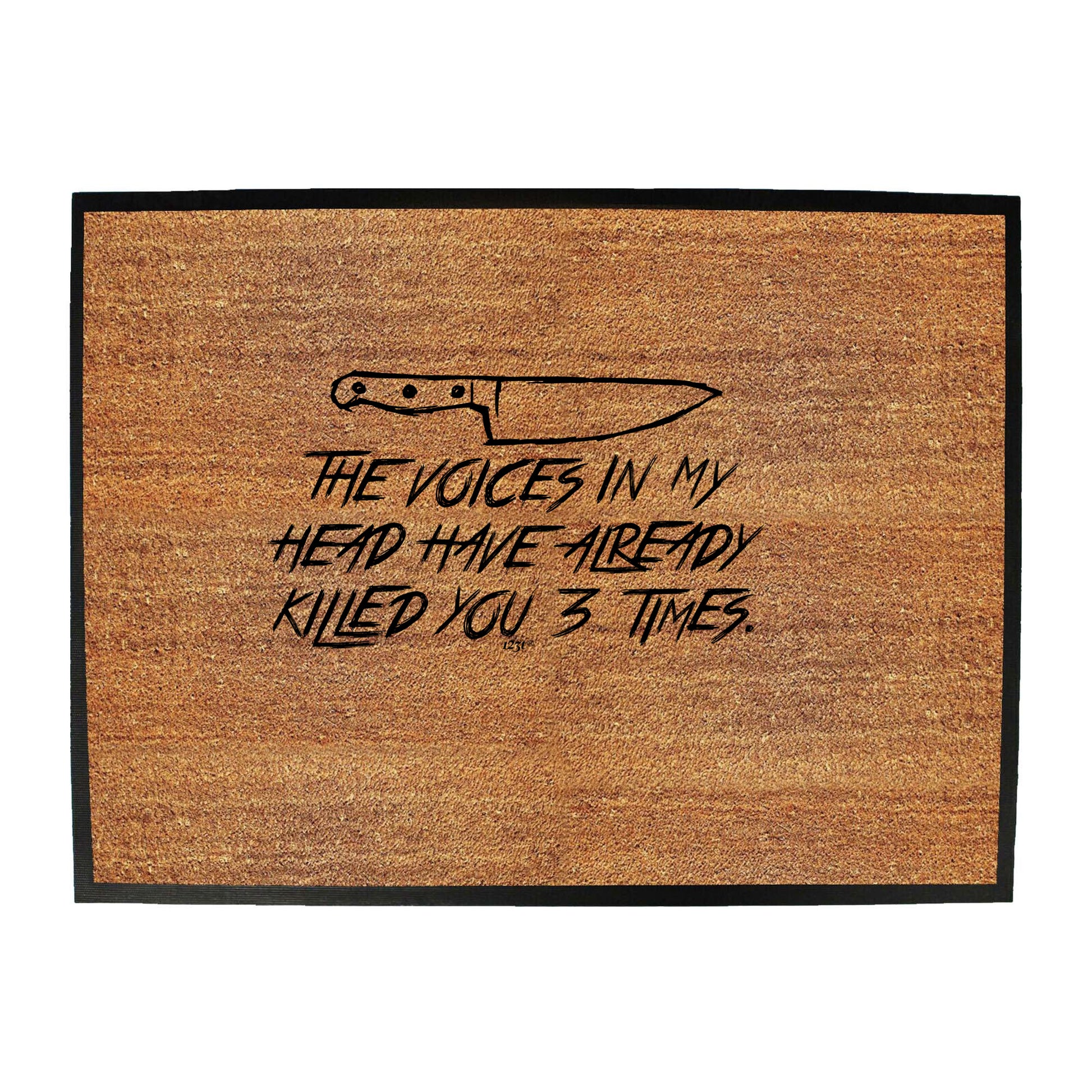 The Voices In My Head Have Already Killed You Three Times - Funny Novelty Doormat