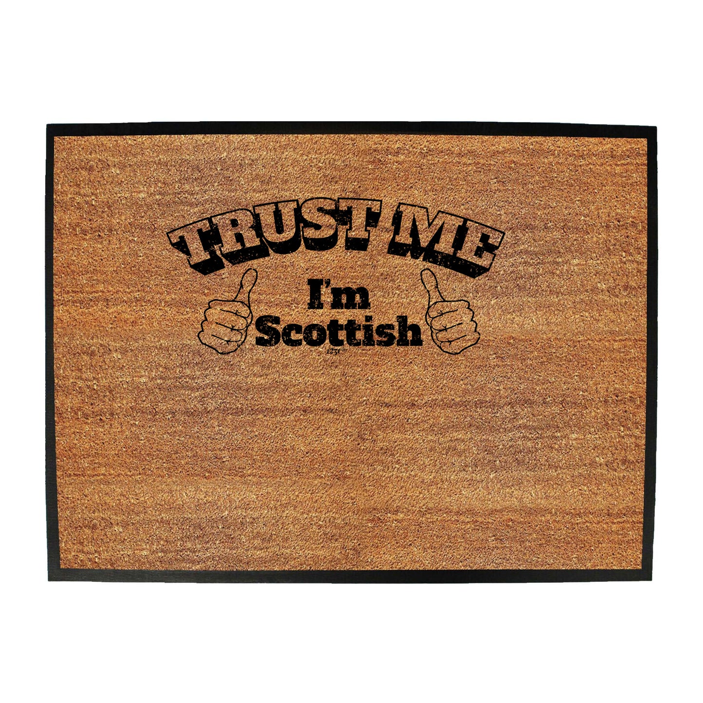 Trust Me Im Scottish - Funny Novelty Doormat