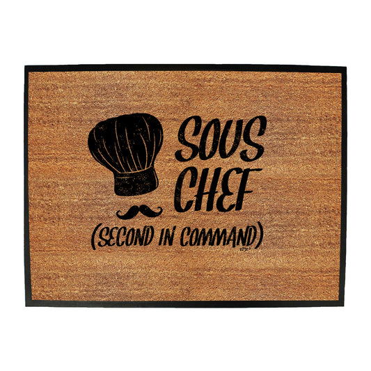 Sous Chef Second In Command - Funny Novelty Doormat