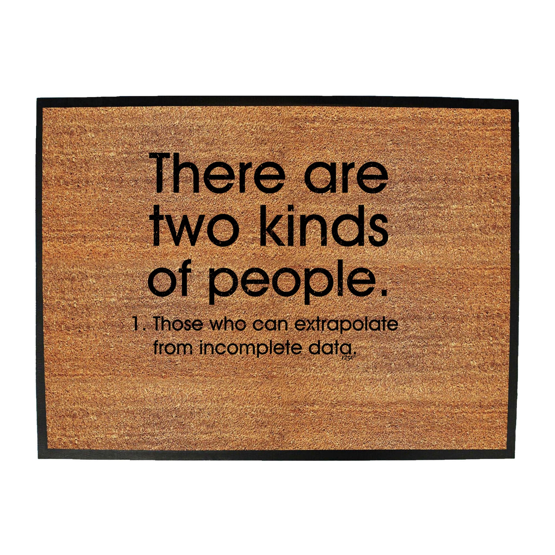 There Are 2 Kinds Of People Those That Can Extrapolate - Funny Novelty Doormat
