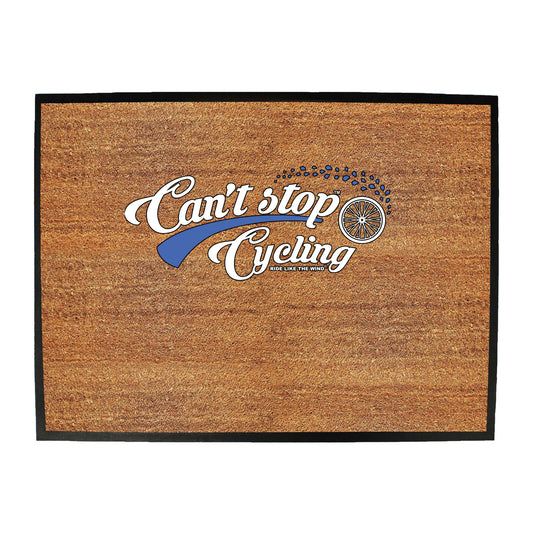 Rltw Cant Stop Cycling - Funny Novelty Doormat