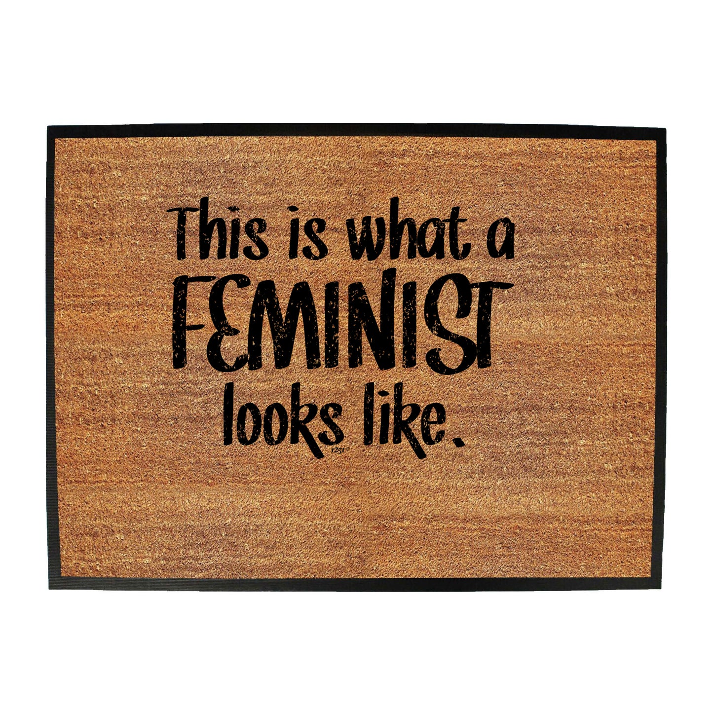 This Is What A Feminist Looks Like - Funny Novelty Doormat