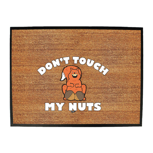 Dont Touch My Nuts Squirrel - Funny Novelty Doormat