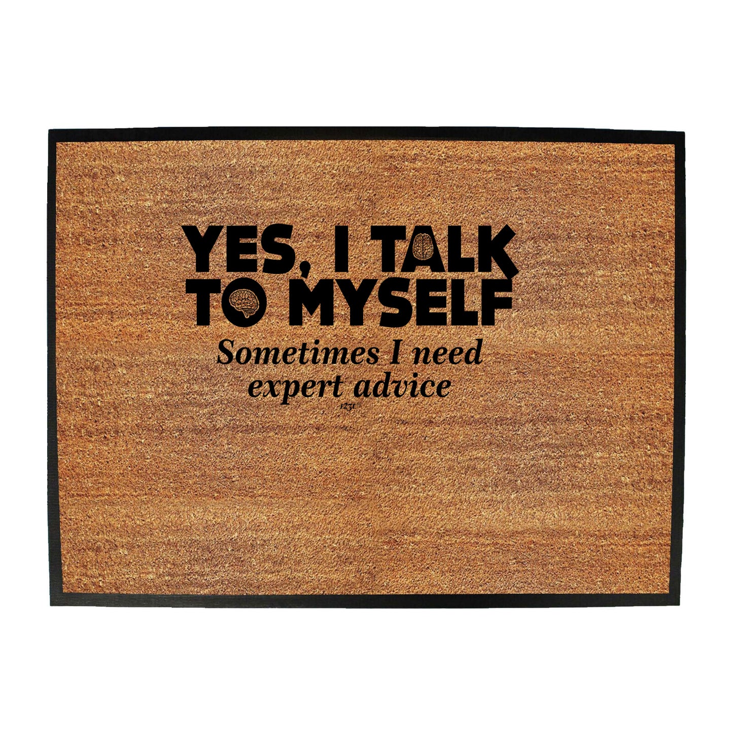 Yes Talk To Myself - Funny Novelty Doormat