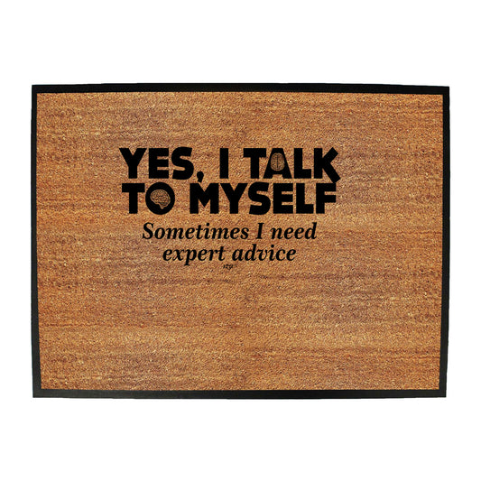 Yes Talk To Myself - Funny Novelty Doormat
