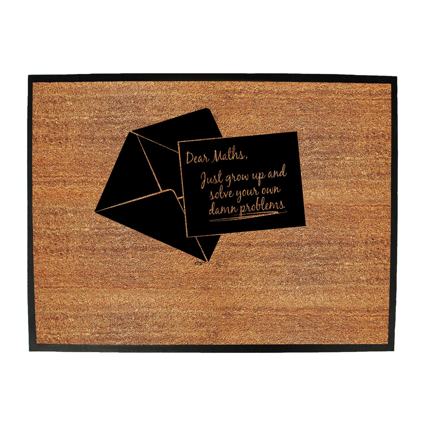 Dear Maths Just Grow Up - Funny Novelty Doormat
