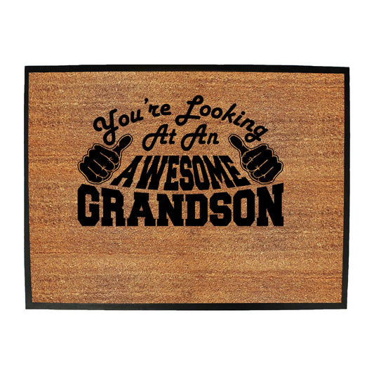 Youre Looking At An Awesome Grandson - Funny Novelty Doormat