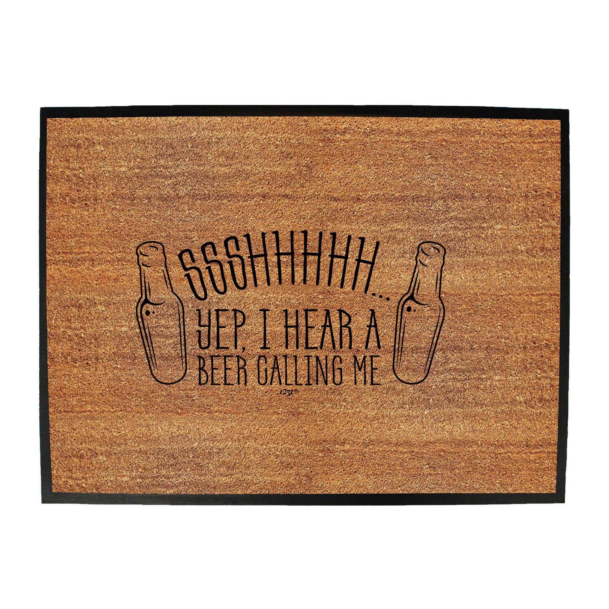 Ssshhh Yep Hear A Beer Calling Me - Funny Novelty Doormat