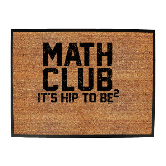 Math Club Its Hip To Be - Funny Novelty Doormat
