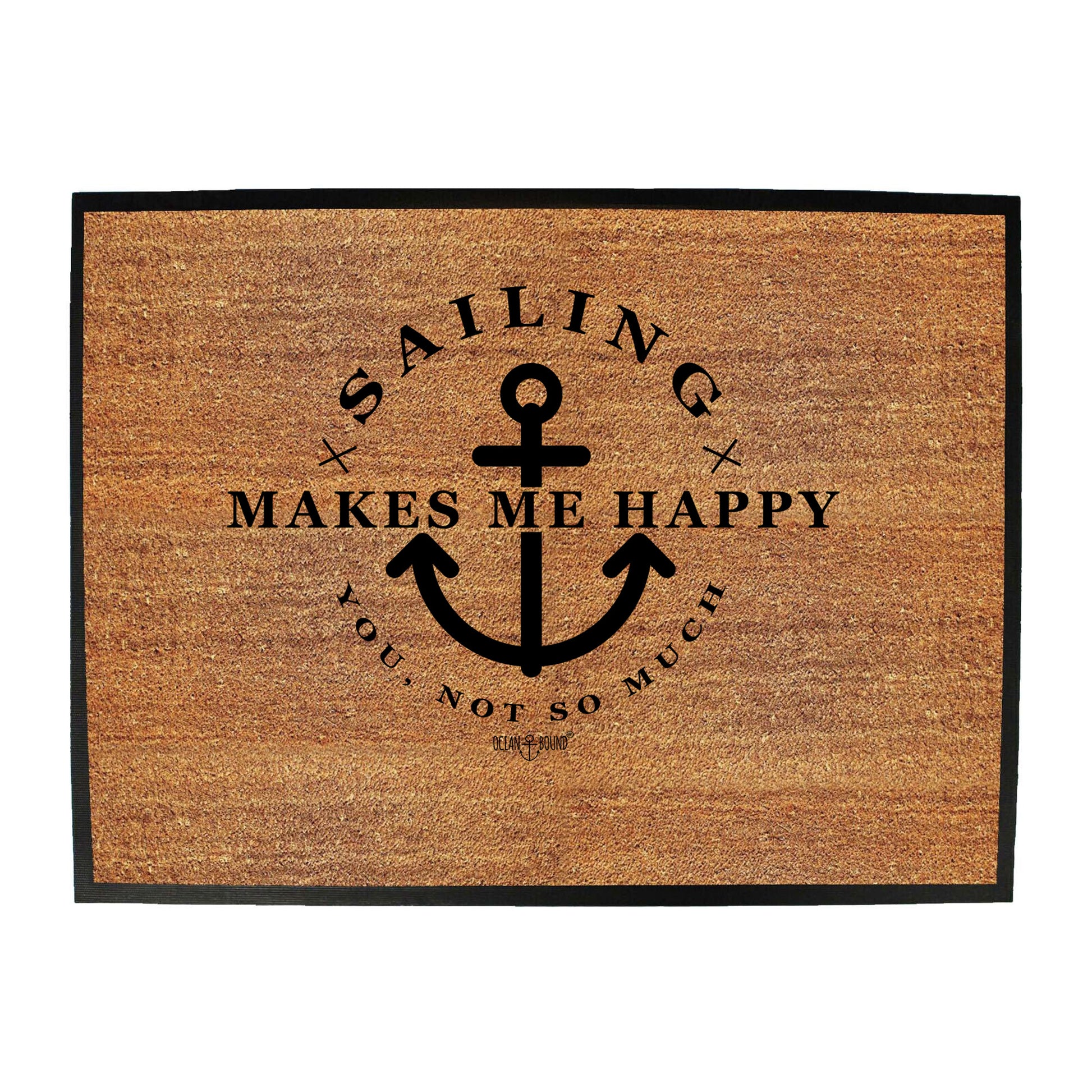 Ob Sailing Makes Me Happy - Funny Novelty Doormat