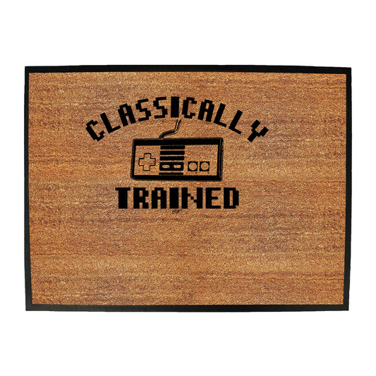 Classicly Trained Gamer Gaming - Funny Novelty Doormat