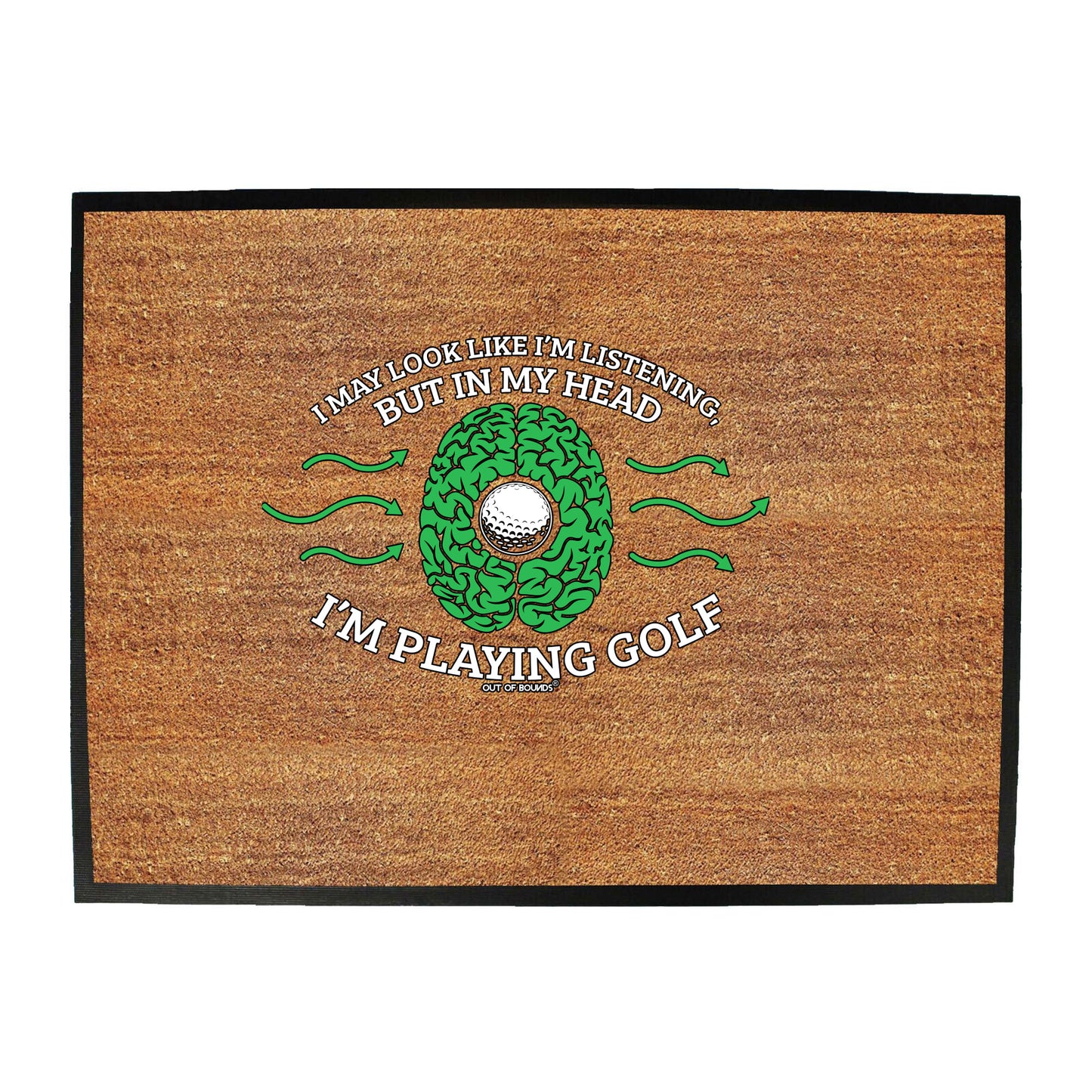 Oob I May Look Like Im Listening Golf - Funny Novelty Doormat