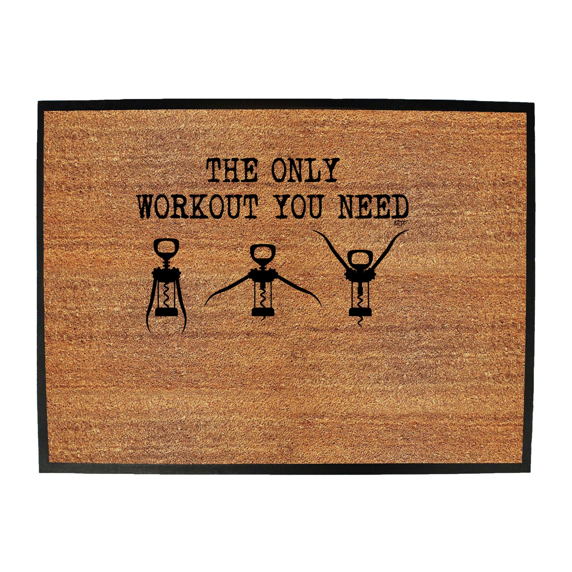 The Only Workout Need Wine - Funny Novelty Doormat