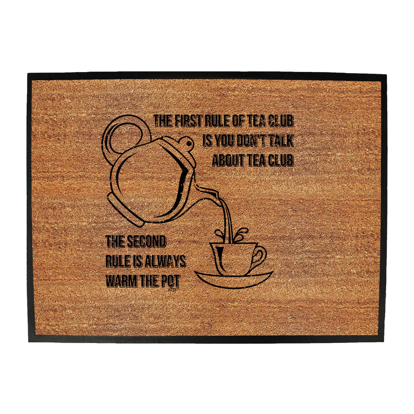 The First Rule Of Tea Club - Funny Novelty Doormat