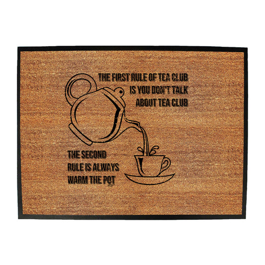 The First Rule Of Tea Club - Funny Novelty Doormat